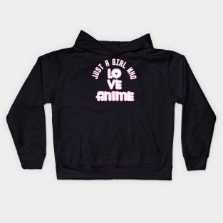 just a girl who loves anime Kids Hoodie